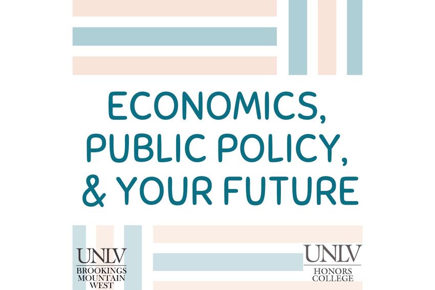 An image of colored lines surrounding the title, &quot;Economics, Public Policy, &amp; Your Future&quot; with the logos of UNLV and Brookings Mountain West in the corners.
