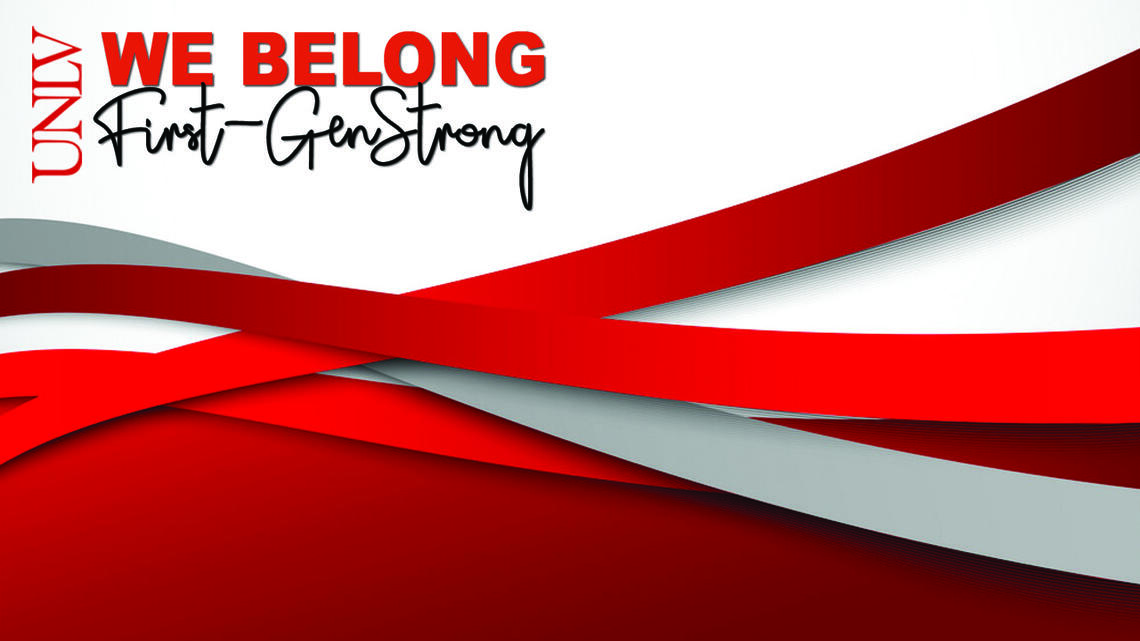 UNLV Background that says "We Belong First-Gen Strong"