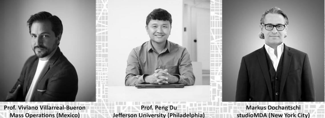 Headshots of Prof. Viviano Villarreal-Bueron of Mass Operations (Mexico), Prof. Peng Du of Jefferson University (Philadelphia), Markus Dochantschi, studioMDA (New York City)