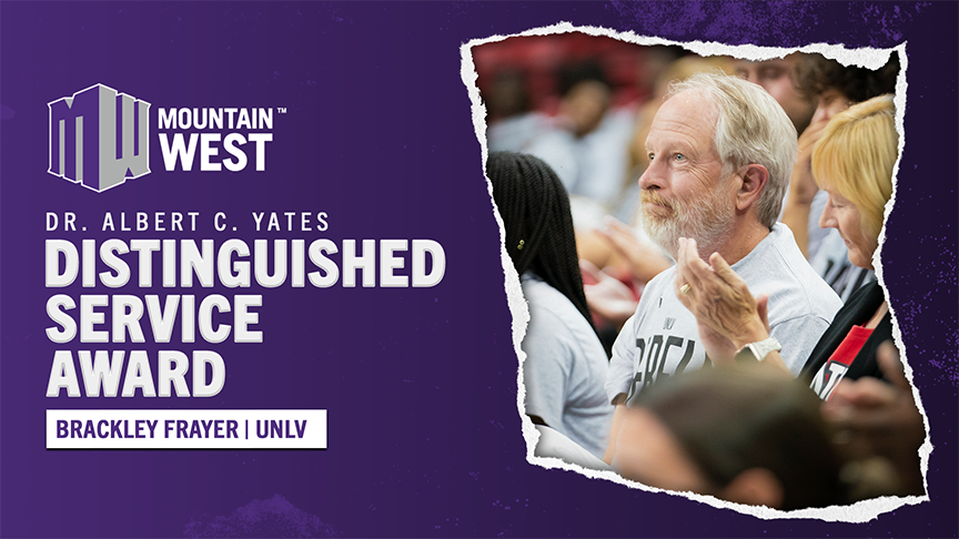Photo of a man with a beard at a sports game and text: MOUNTAIN WEST™ DR. ALBERT C. YATES DISTINGUISHED SERVICE AWARD BRACKLEY FRAYER | UNLV
