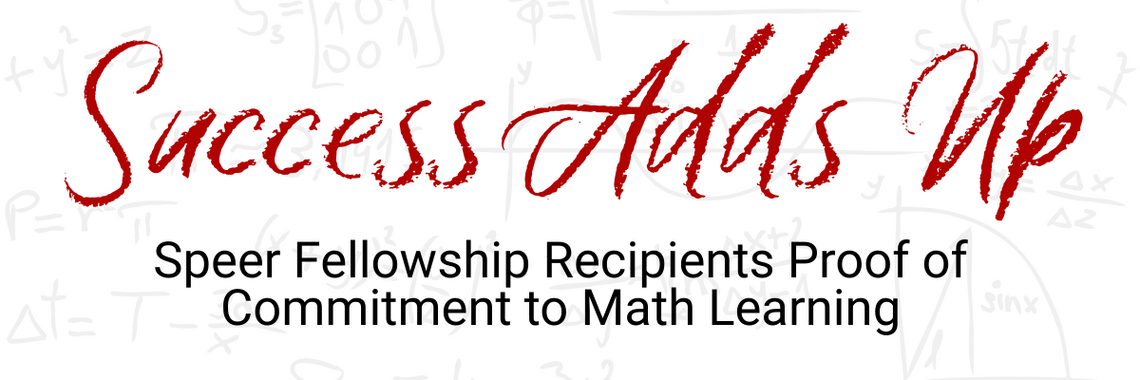 Article Title: Success Adds Up -- Speer Fellowship Recipients Proof of Commitment to Math Learning