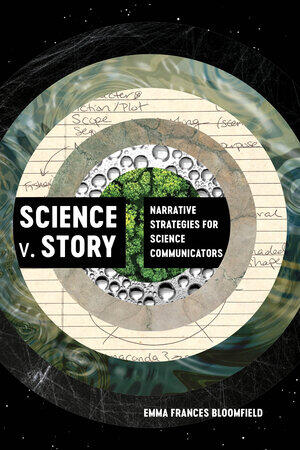 book cover that reads Science v. story: narrative strategies for science communicators