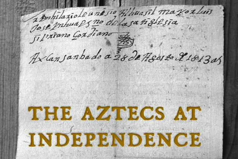 Cover of The Aztecs at Indepencence