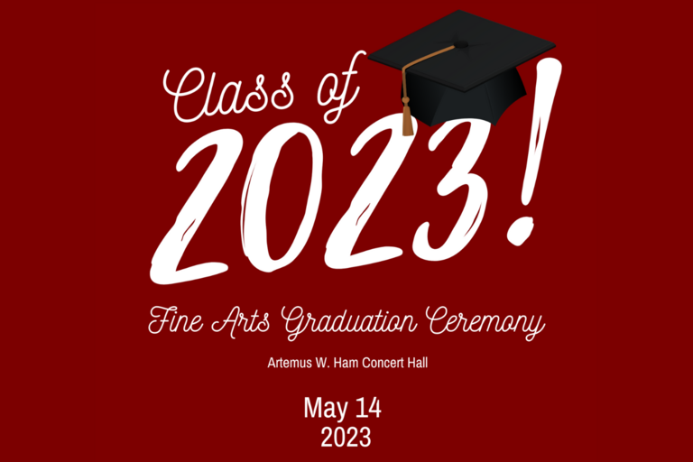 Fine Arts Graduation Ceremony May 14, 2023 - Artemus W. Ham Concert Hall