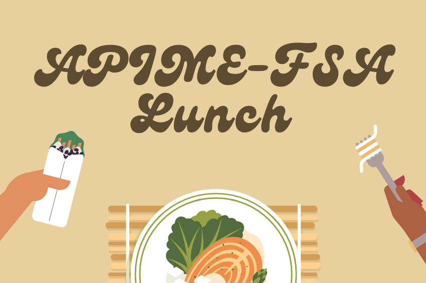APIME-FSA Lunch. Graphic of a plate with food on it and two hands holding lunch items.