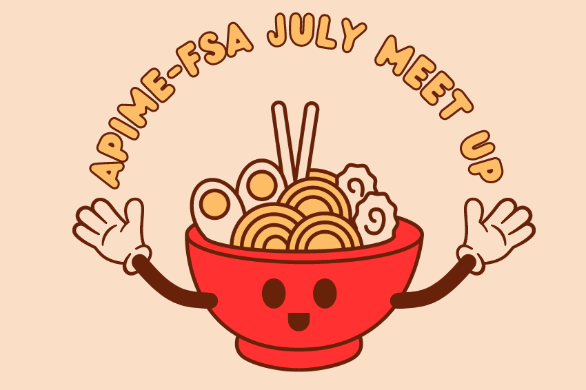 APIME-FSA July Meetup. An animated bowl of ramen noodles smiles with its arms stretched out.