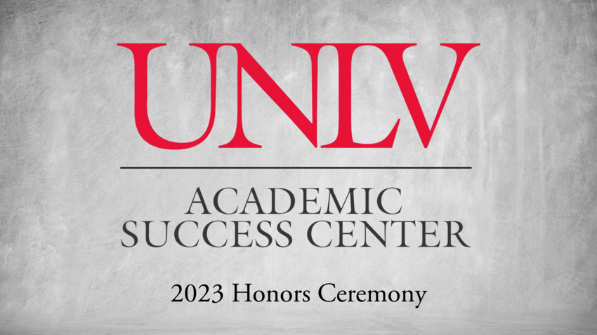 UNLV Academic Success Center's 2023 Honors Ceremony