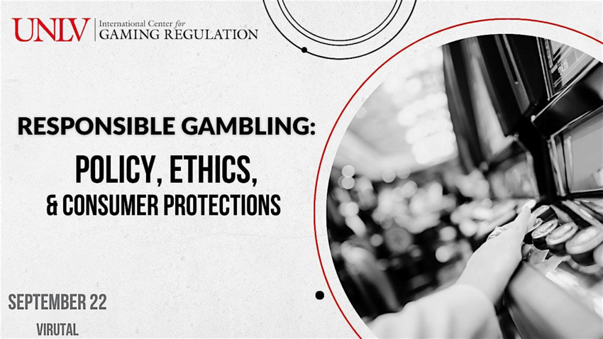 Responsible Gambling: Policy, Ethics &amp; Consumer Protections