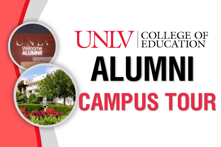 UNLV College of Education Alumni Campus Tour. Two circles with images of the UNLV sign on Greenspun Hall's exterior and the campus rose garden.