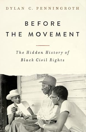 Dylan C. Penningroth Before the Movement: The Hidden History of Black Civil Rights book cover