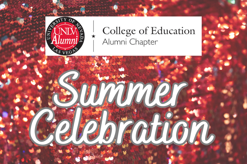 UNLV College of Education Alumni Chapter's Summer Celebration. The Chapter's logo and event title is overlaid on a scarlet red sequin background.