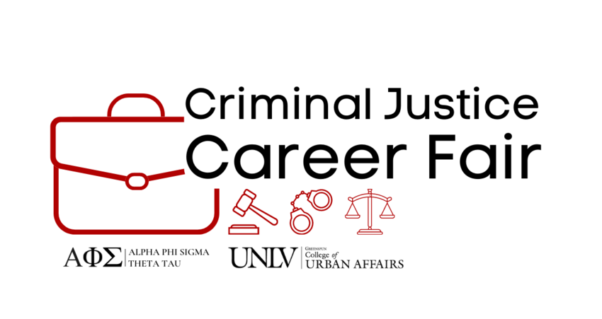 Criminal Justice Career Fair, presented by Alpha Phi Sigma Theta Tau and the UNLV Greenspun College of Urban Affairs