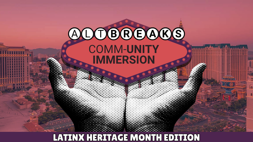 Alt Breaks Community Immersion LatinX Heritage Month Edition
