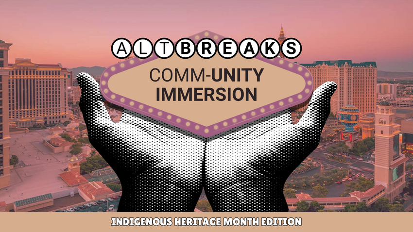 Alt Breaks Community Immersion: Indigenous Heritage Month Edition