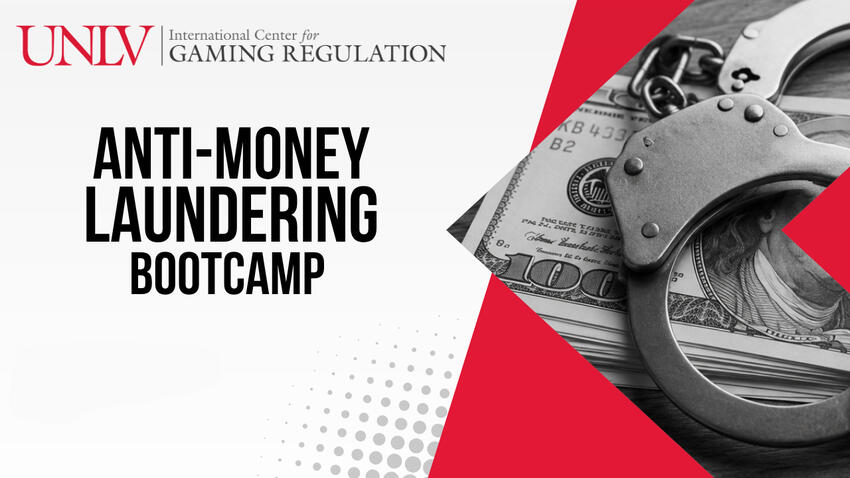 UNLV International Center for Gaming Regulation's Anti-Money Laundering bootcamp