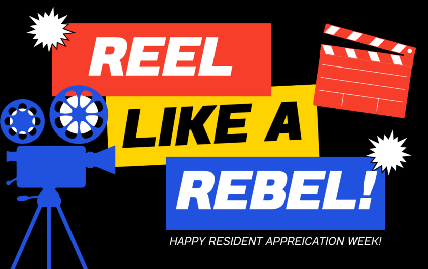 Reel like a Rebel: A Resident Appreciation Week event. Icons of a film camera and clapperboard.