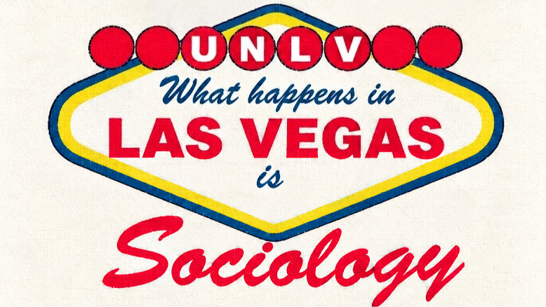 UNLV What Happens in Las Vegas is Sociology