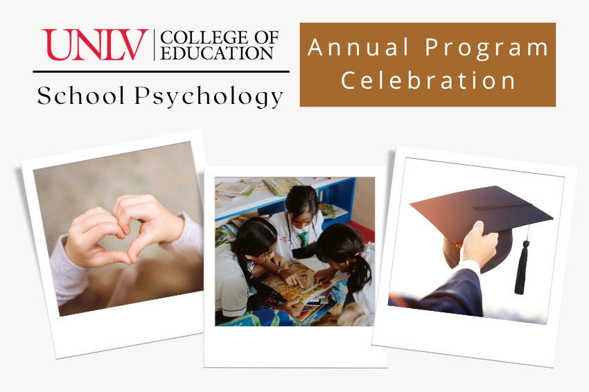 UNLV College of Education, School Psychology Annual Program Celebration