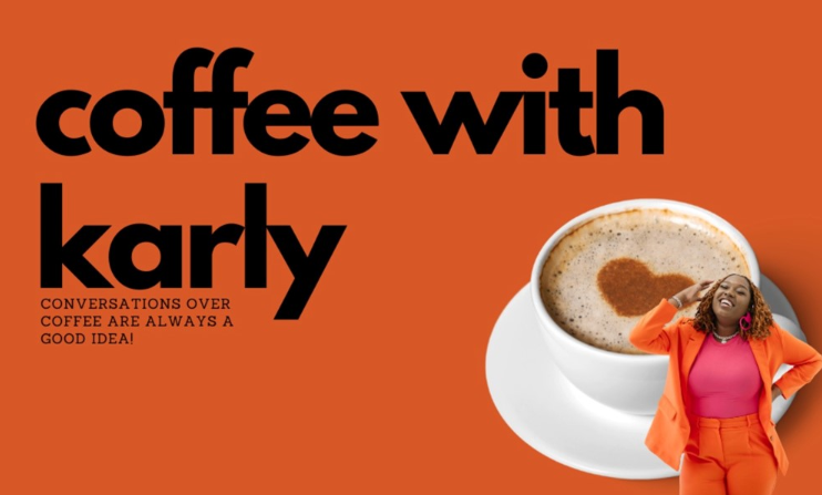 Coffee with Karly