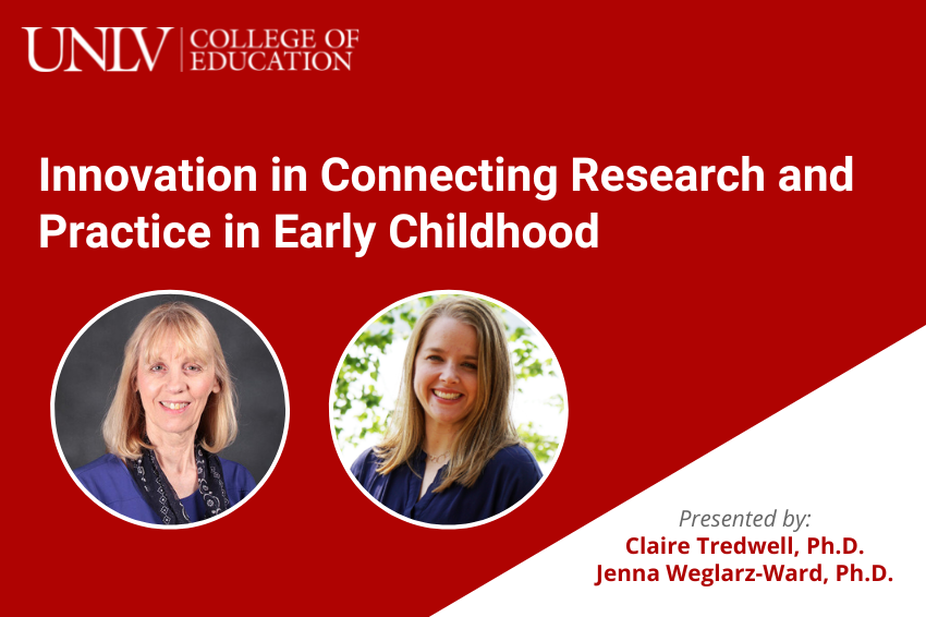 Innovation in Connecting Research and Practice in Early Childhood. Headshots of Claire Tredwell, Ph.D, and Jenna Weglarz-Ward, Ph.D.