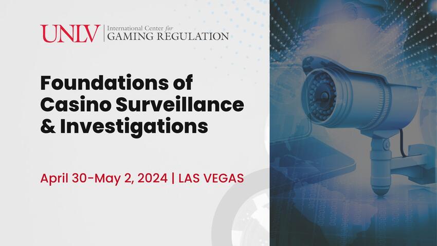 Foundations of Casino Surveillance and Investigations, April 30-May 2, Las Vegas
