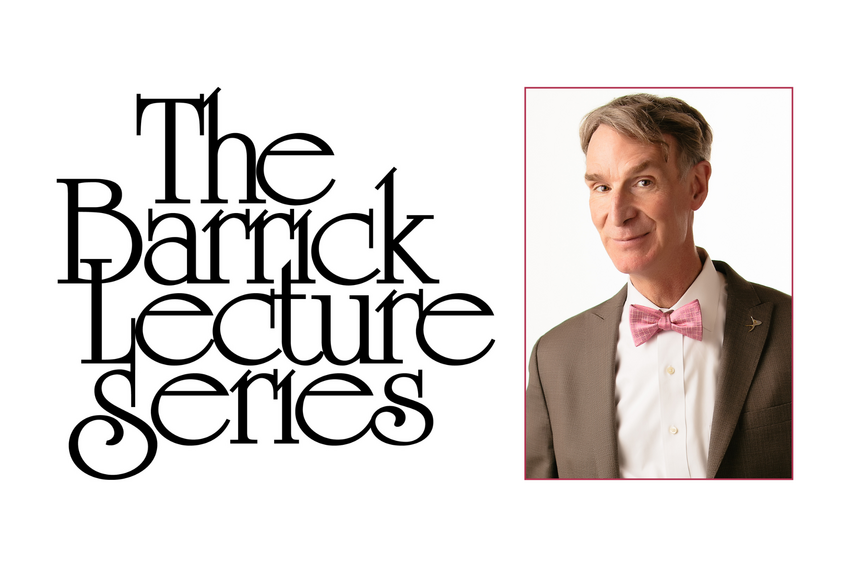 The Barrick Lecture Series - Bill Nye the Science Guy