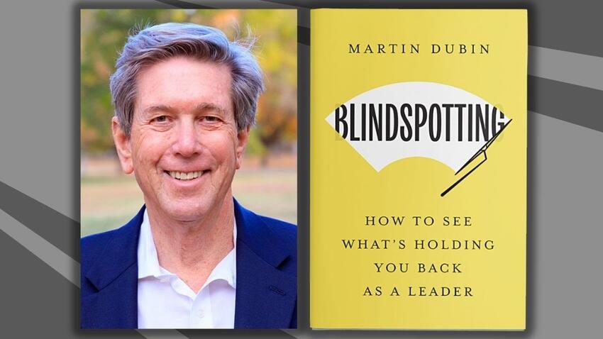 Matin Dubin, &quot;Blindspotting: How to See What's Holding You Back as a Leader&quot;