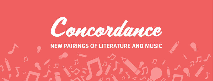 An image of musical notes, pencils, and lightbulbs with the header: "Concordance: New Pairs of Literature and Music"