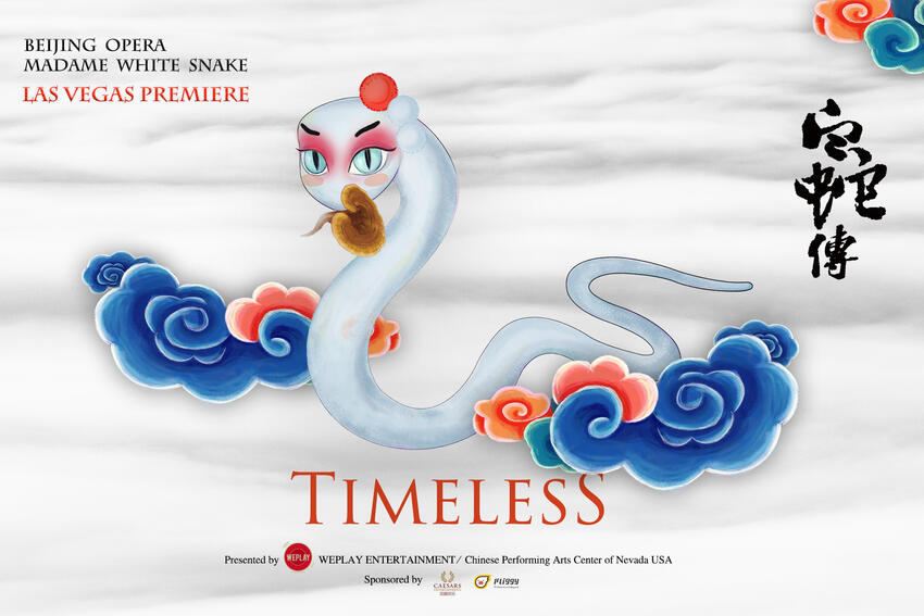 Beijing Opera Madame White Snake, Las Vegas Premiere, Timeless