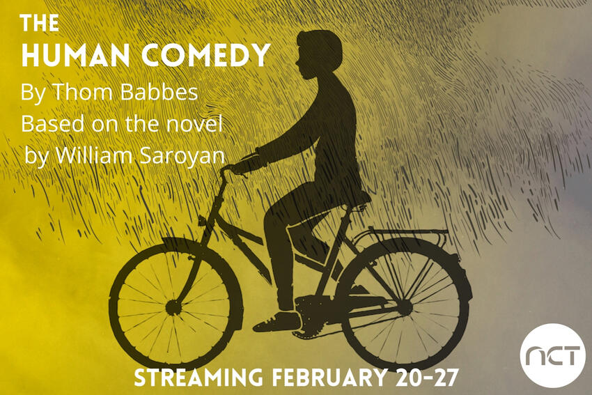 Image: Boy on bike on field of Gold / Text: The Human Comedy by Thom Babbes, Based on the novel by William Saroyan, Streaming February 20 to 27 (NCT logo)