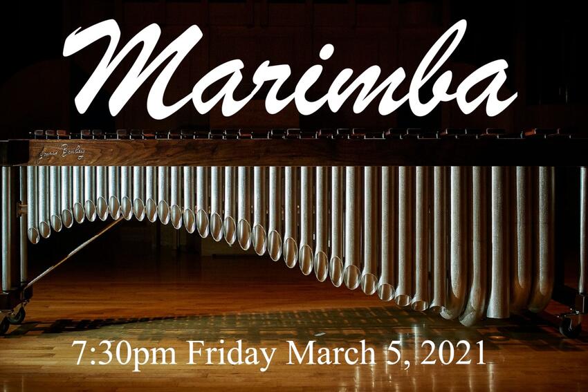 Text: Marimba, 7:30 p.m., Friday, March 5, 2021 / Picture: A Marimba