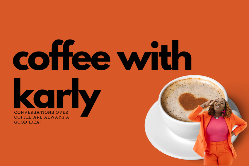 Coffee with Karly