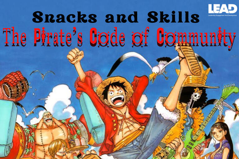 Snacks and Skills: The Pirate's Code of Community. A "One Piece" themed event.